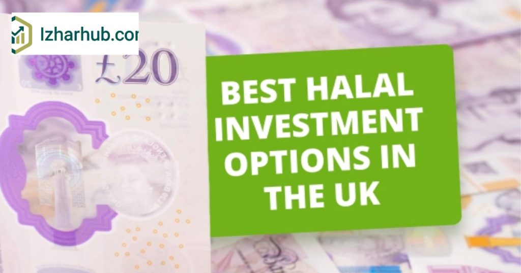 Halal Investment options in UK 2026: An all round Shariah-compliant guide